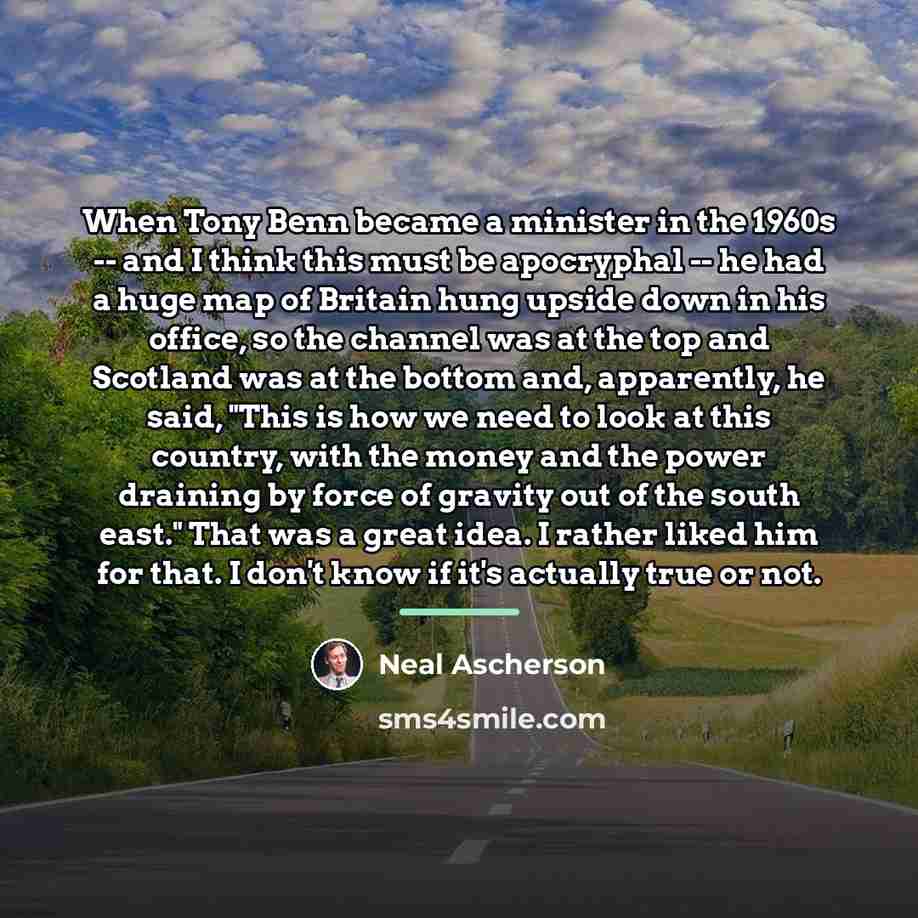 “When Tony Benn became a minister in the 1960s --…” quote by Neal Ascherson