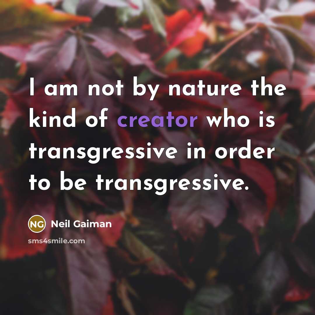 “I am not by nature the kind of creator who…” quote by Neil Gaiman