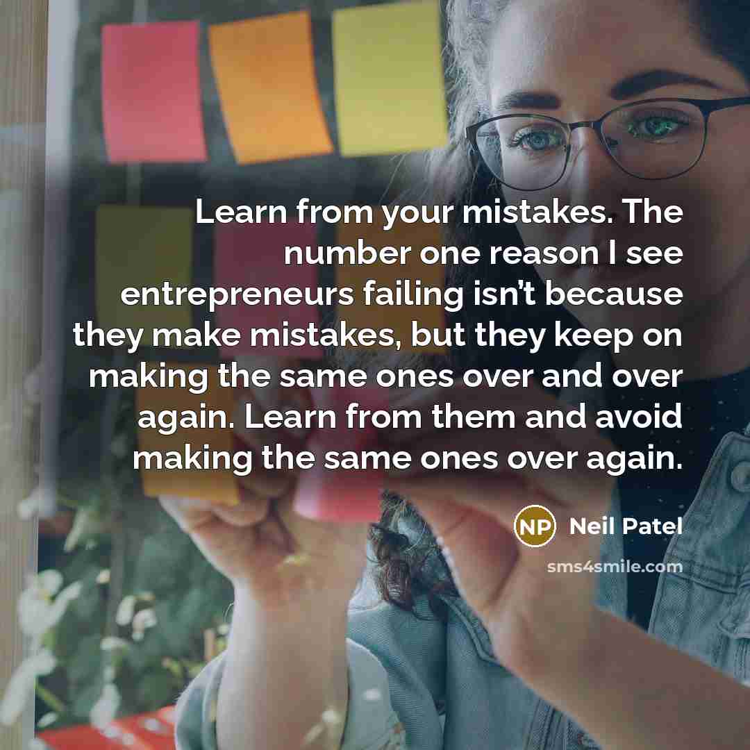 “Learn from your mistakes. The number one reason I see…” quote by Neil Patel