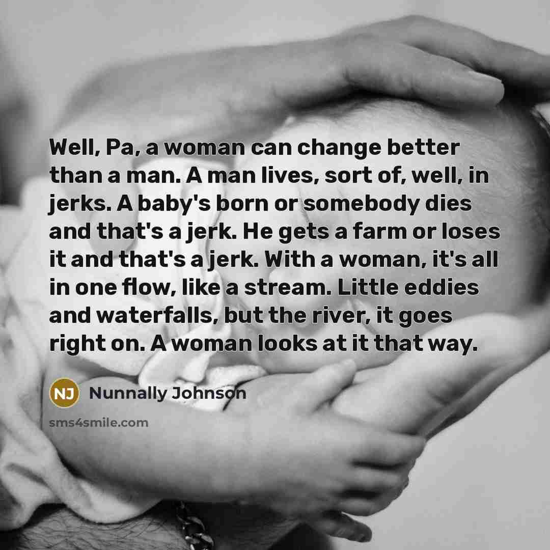 “Well, Pa, a woman can change better than a man.…” quote by Nunnally Johnson
