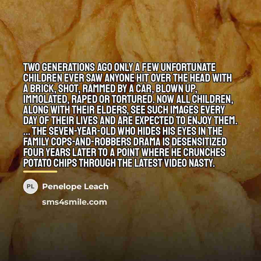 “Two generations ago only a few unfortunate children ever saw…” quote by Penelope Leach