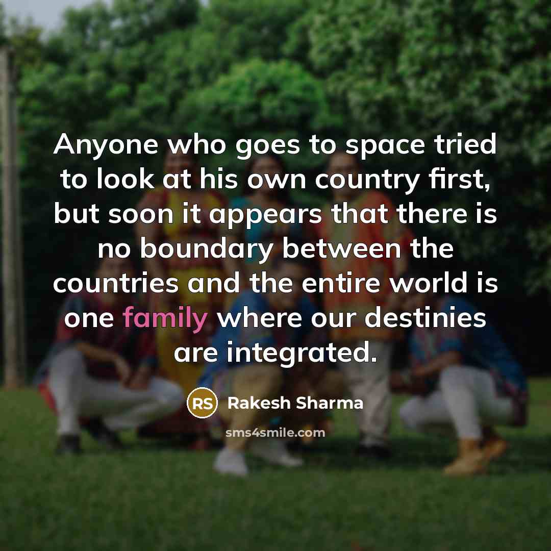 “Anyone who goes to space tried to look at his…” quote by Rakesh Sharma