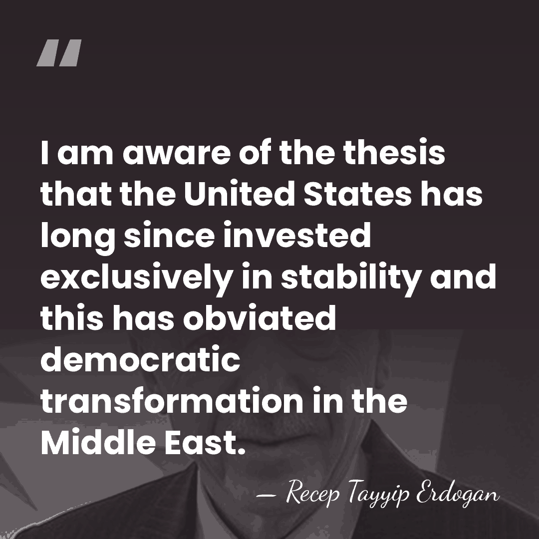 I am aware of the thesis that the United States has long&hellip; - Recep Tayyip Erdogan