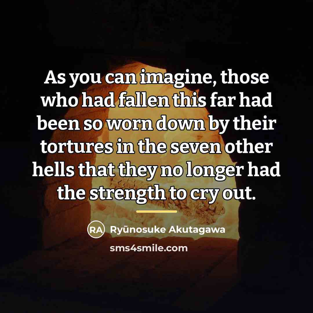 “As you can imagine, those who had fallen this far…” quote by Ryūnosuke Akutagawa