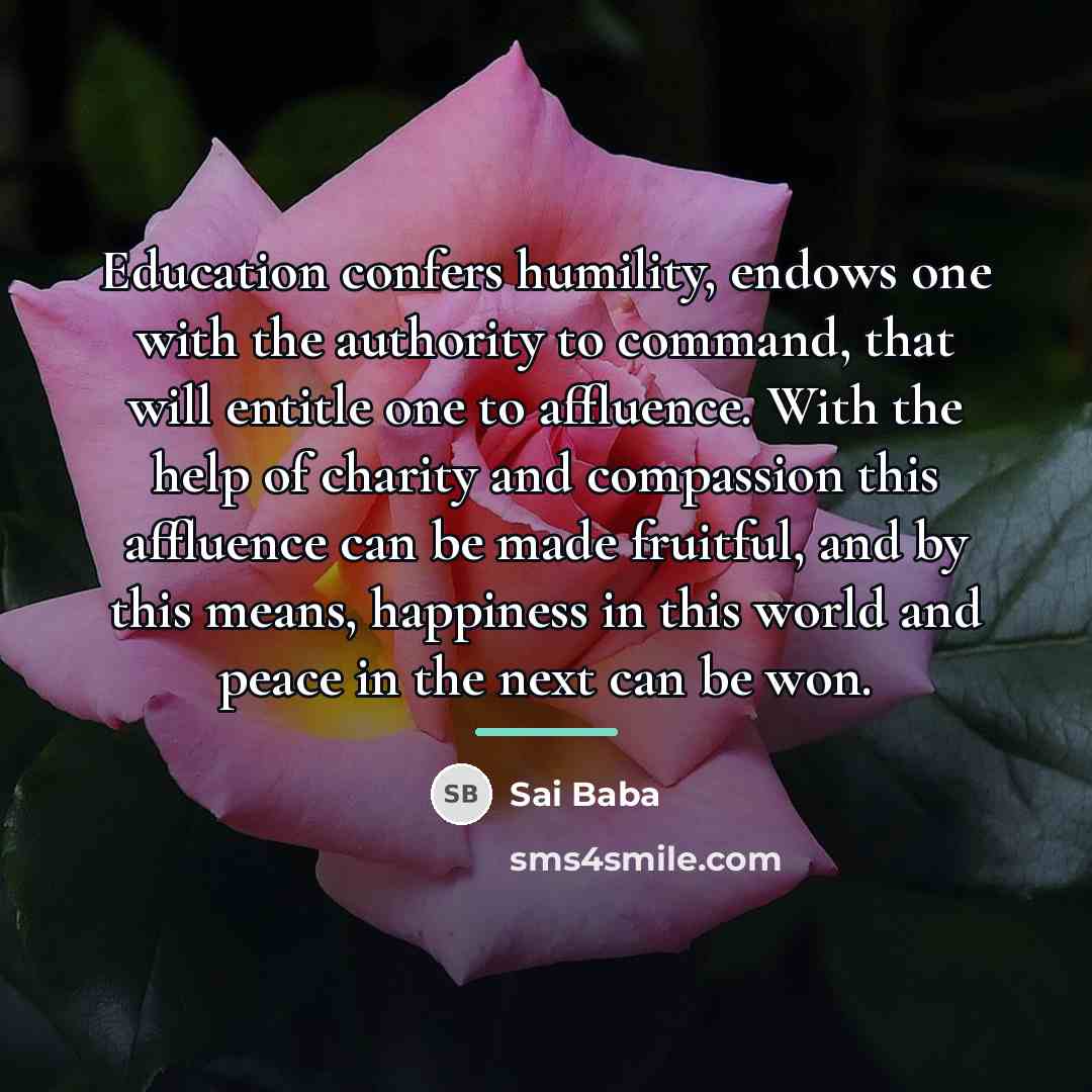 “Education confers humility, endows one with the authority to command,…” quote by Sai Baba
