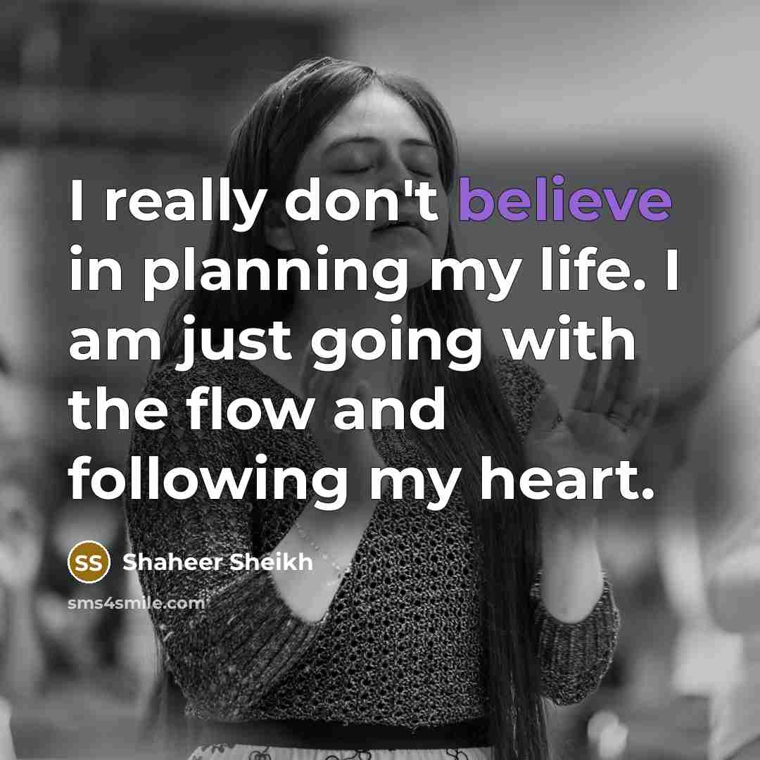 “I really don't believe in planning my life. I am…” quote by Shaheer Sheikh