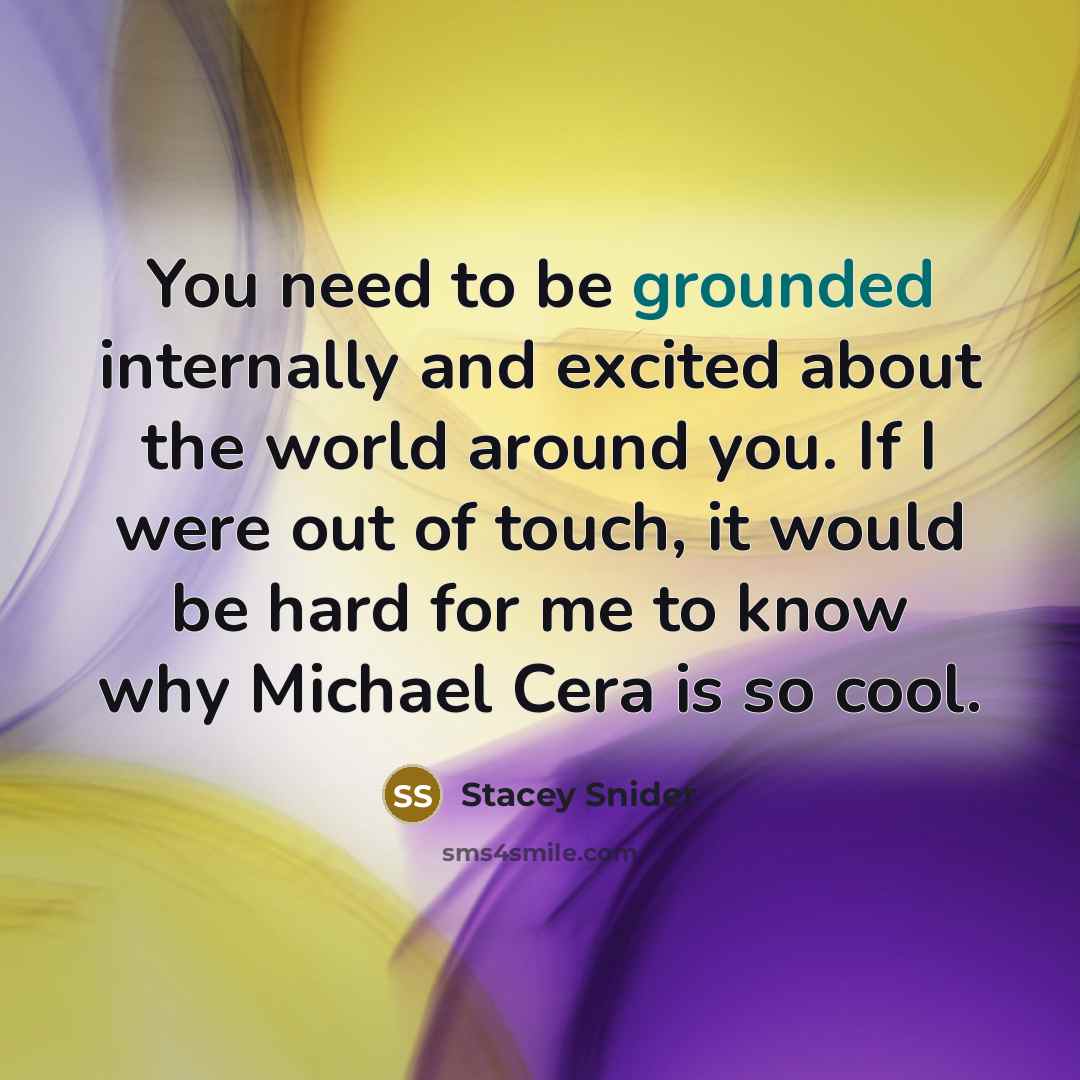 “You need to be grounded internally and excited about the…” quote by Stacey Snider