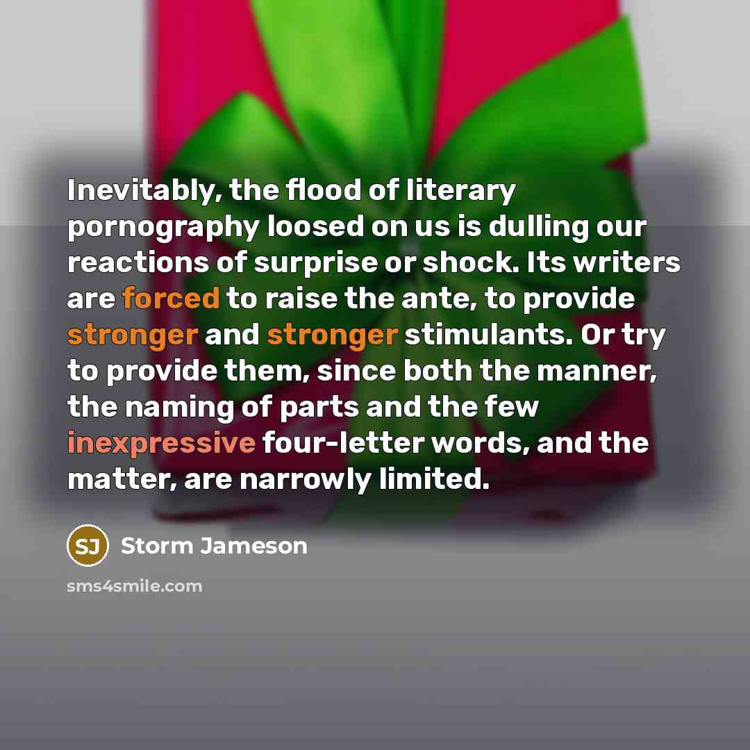 “Inevitably, the flood of literary pornography loosed on us is…” quote by Storm Jameson