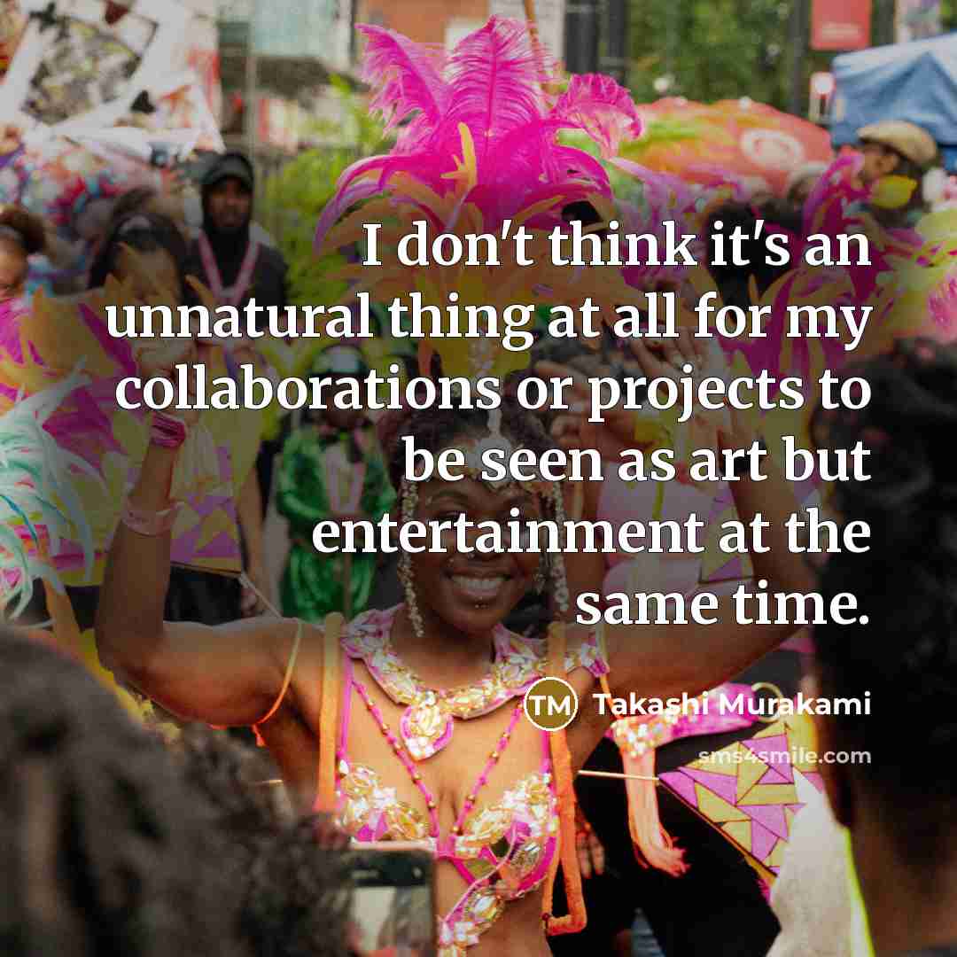 “I don't think it's an unnatural thing at all for…” quote by Takashi Murakami