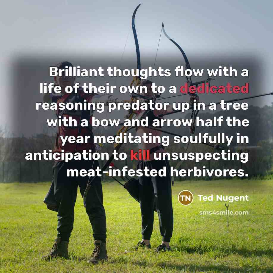 “Brilliant thoughts flow with a life of their own to…” quote by Ted Nugent