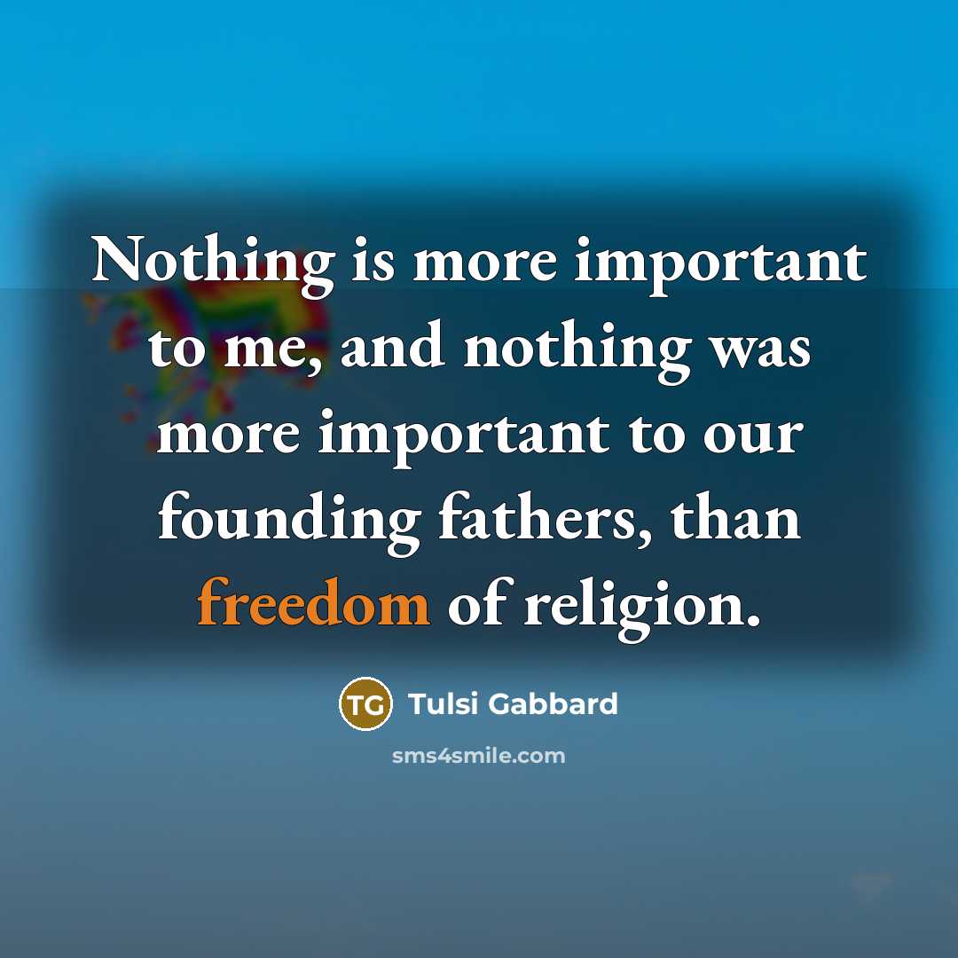 “Nothing is more important to me, and nothing was more…” quote by Tulsi Gabbard