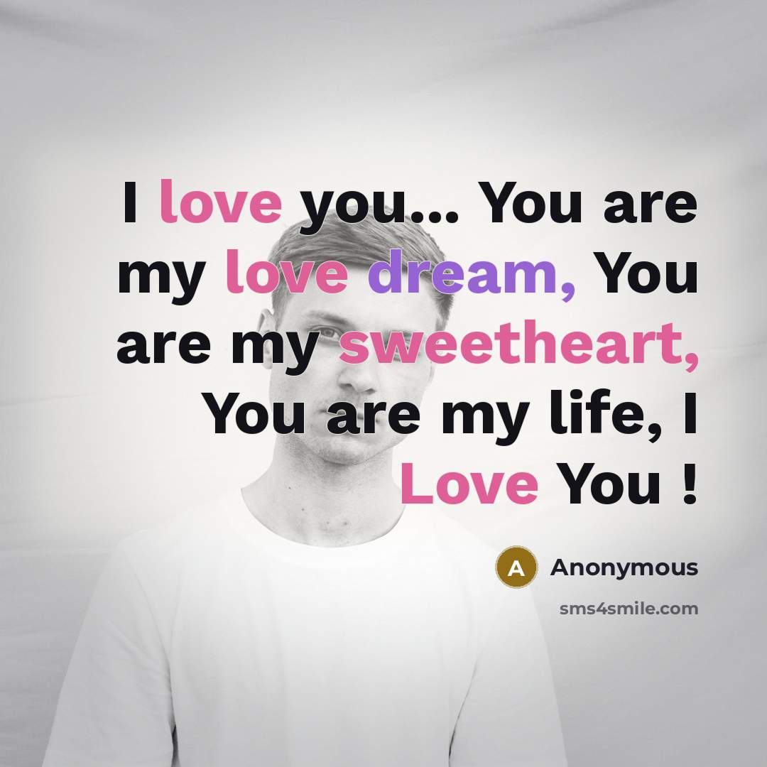 “I love you... You are my love dream, You are…” quote by Anonymous