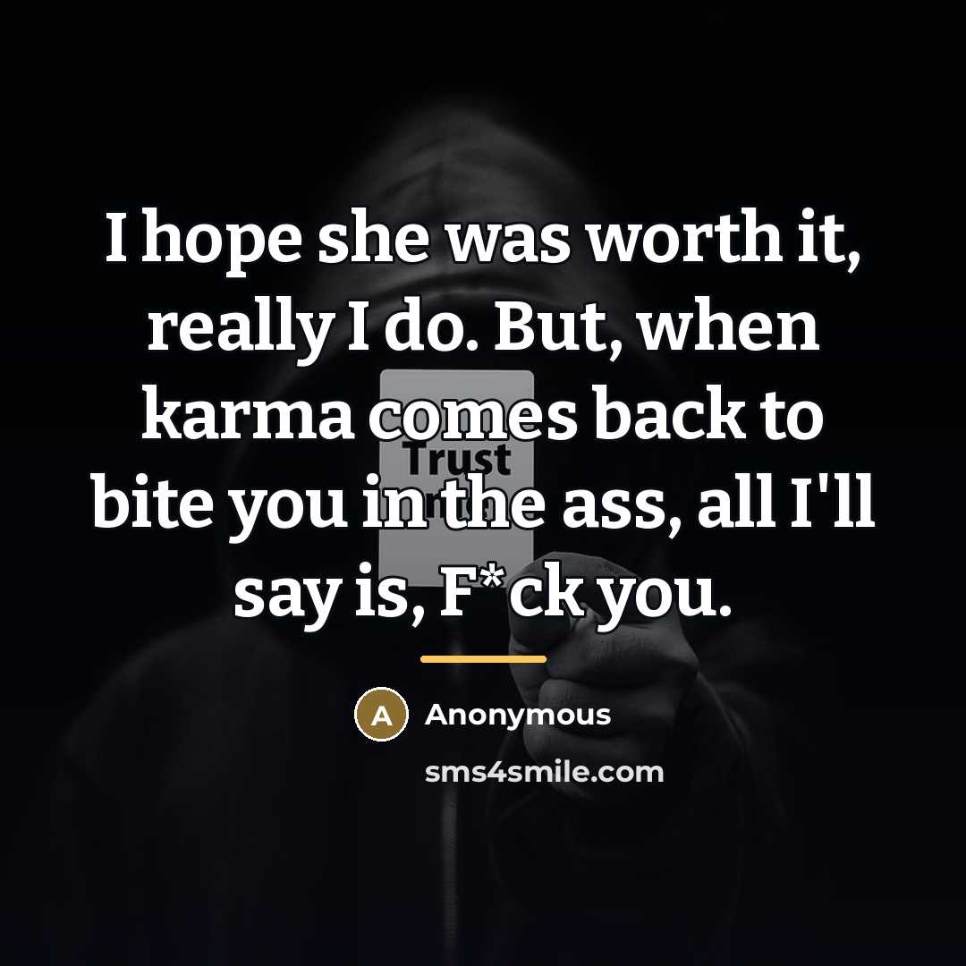 “I hope she was worth it, really I do. But,…” quote by Anonymous