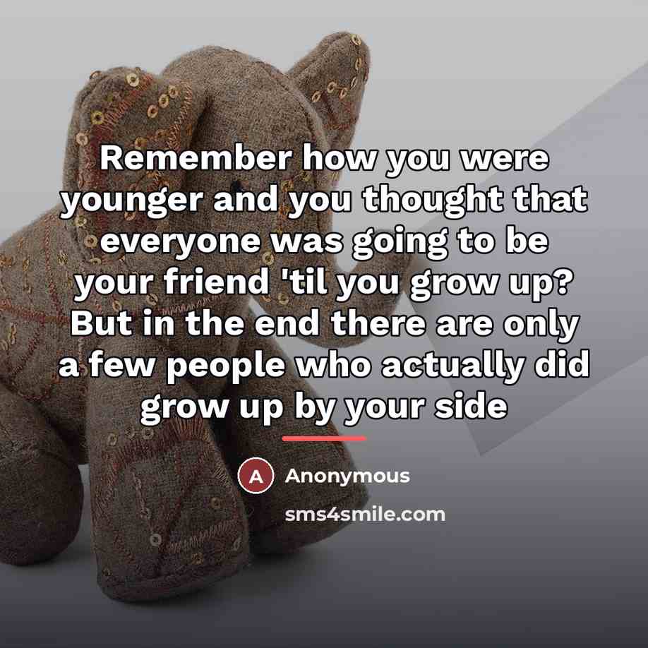 “Remember how you were younger and you thought that everyone…” quote by Anonymous