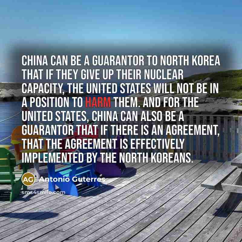 “China can be a guarantor to North Korea that if…” quote by Antonio Guterres