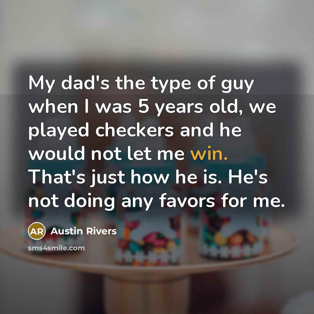 “My dad's the type of guy when I was 5…” quote by Austin Rivers