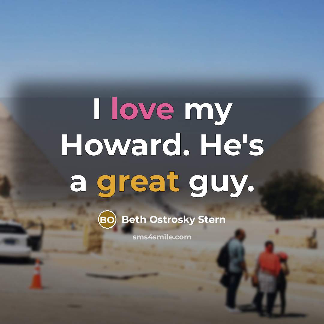 “I love my Howard. He's a great guy.…” quote by Beth Ostrosky Stern