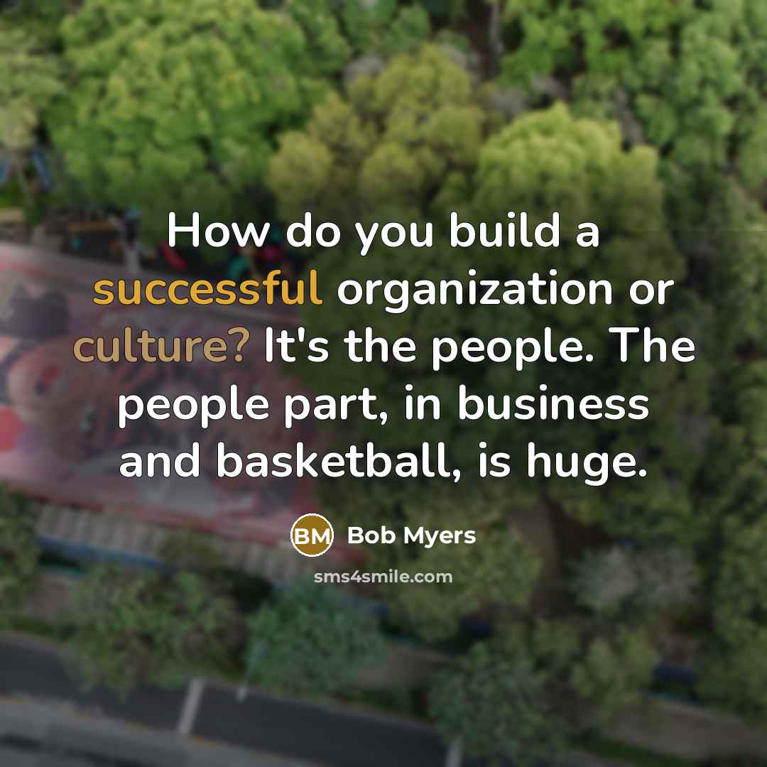 “How do you build a successful organization or culture? It's…” quote by Bob Myers