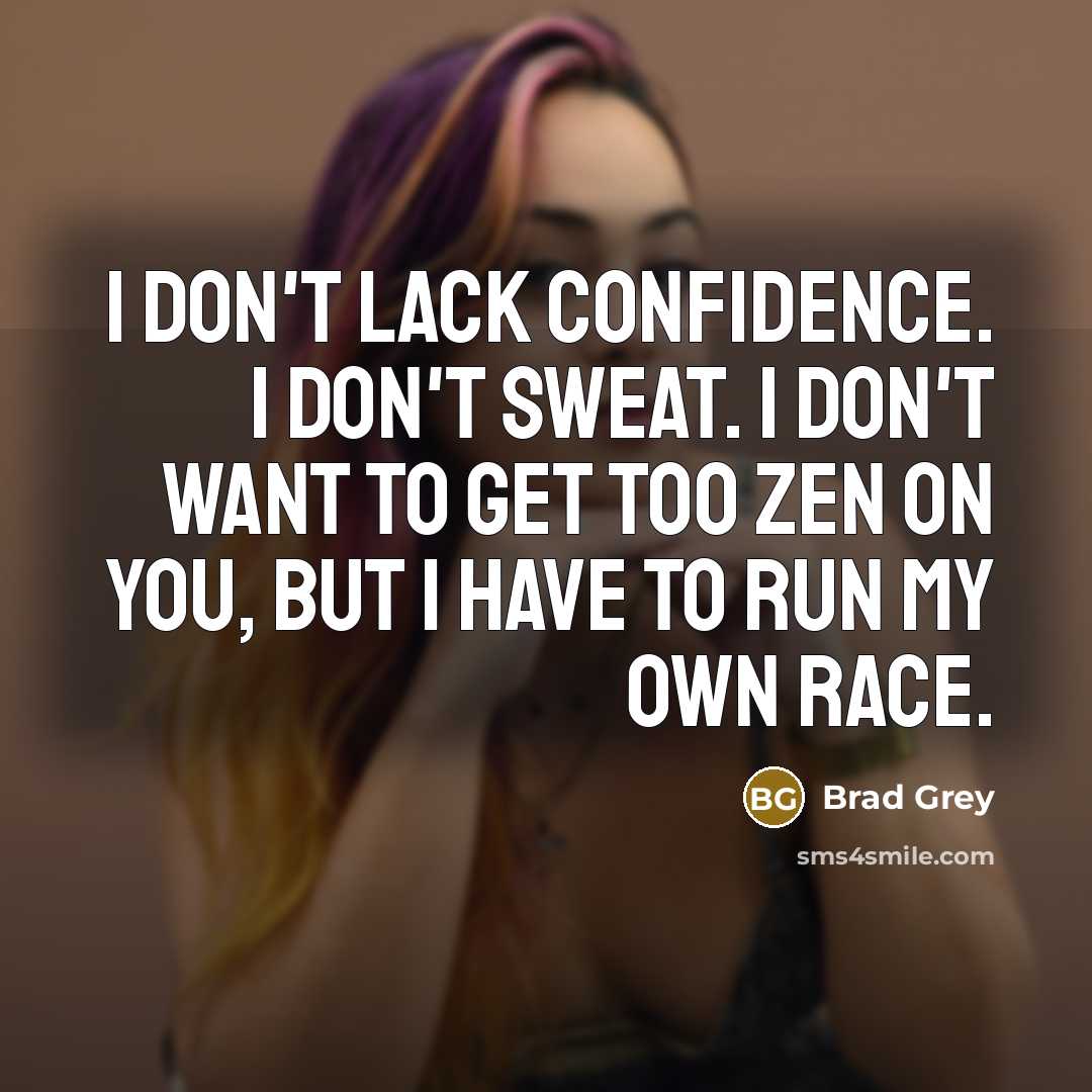 “I don't lack confidence. I don't sweat. I don't want…” quote by Brad Grey