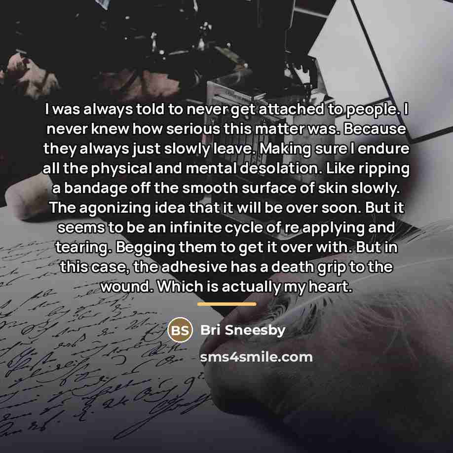 “I was always told to never get attached to people.…” quote by Bri Sneesby