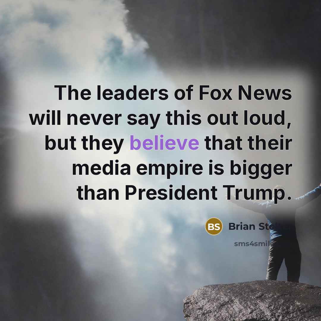 “The leaders of Fox News will never say this out…” quote by Brian Stelter