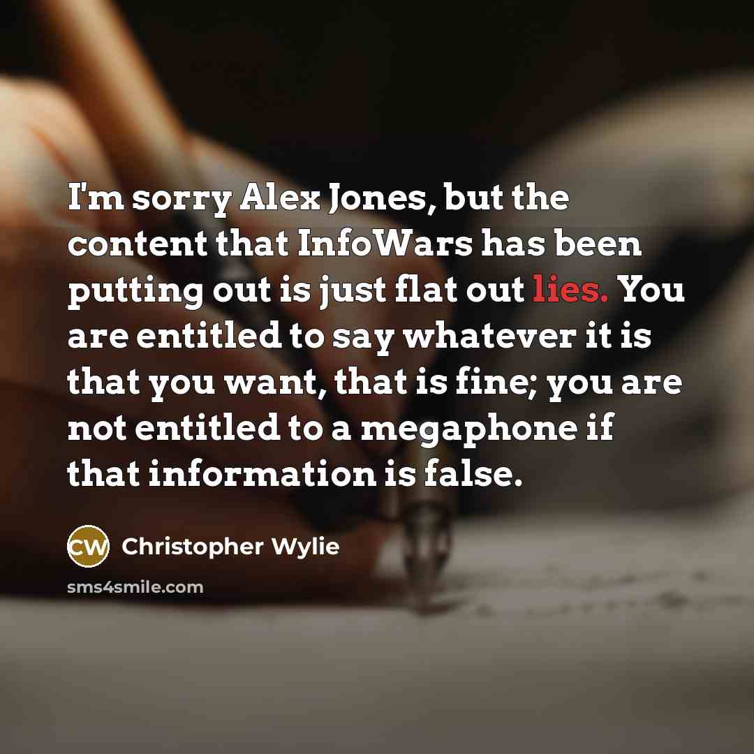 “I'm sorry Alex Jones, but the content that InfoWars has…” quote by Christopher Wylie