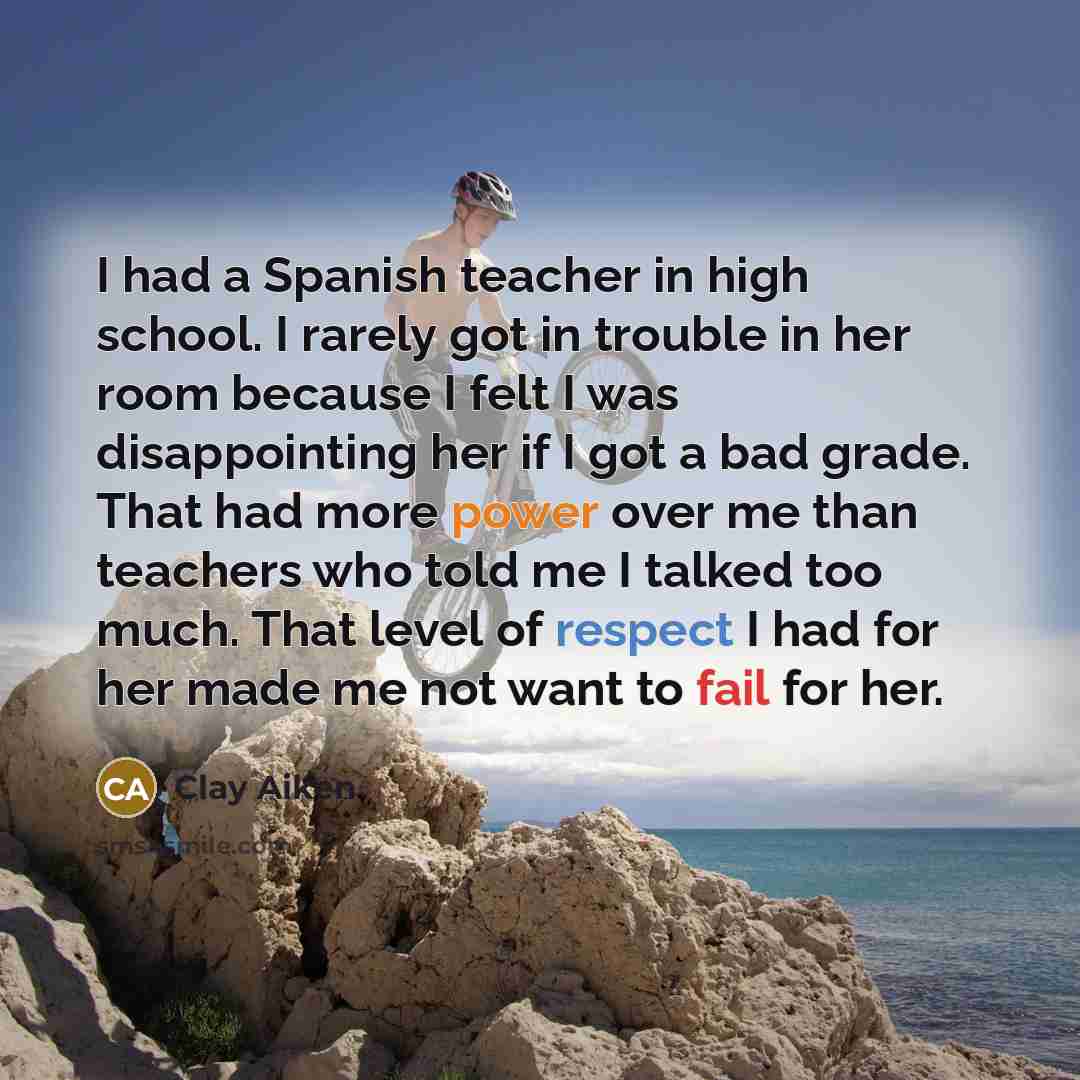 “I had a Spanish teacher in high school. I rarely…” quote by Clay Aiken