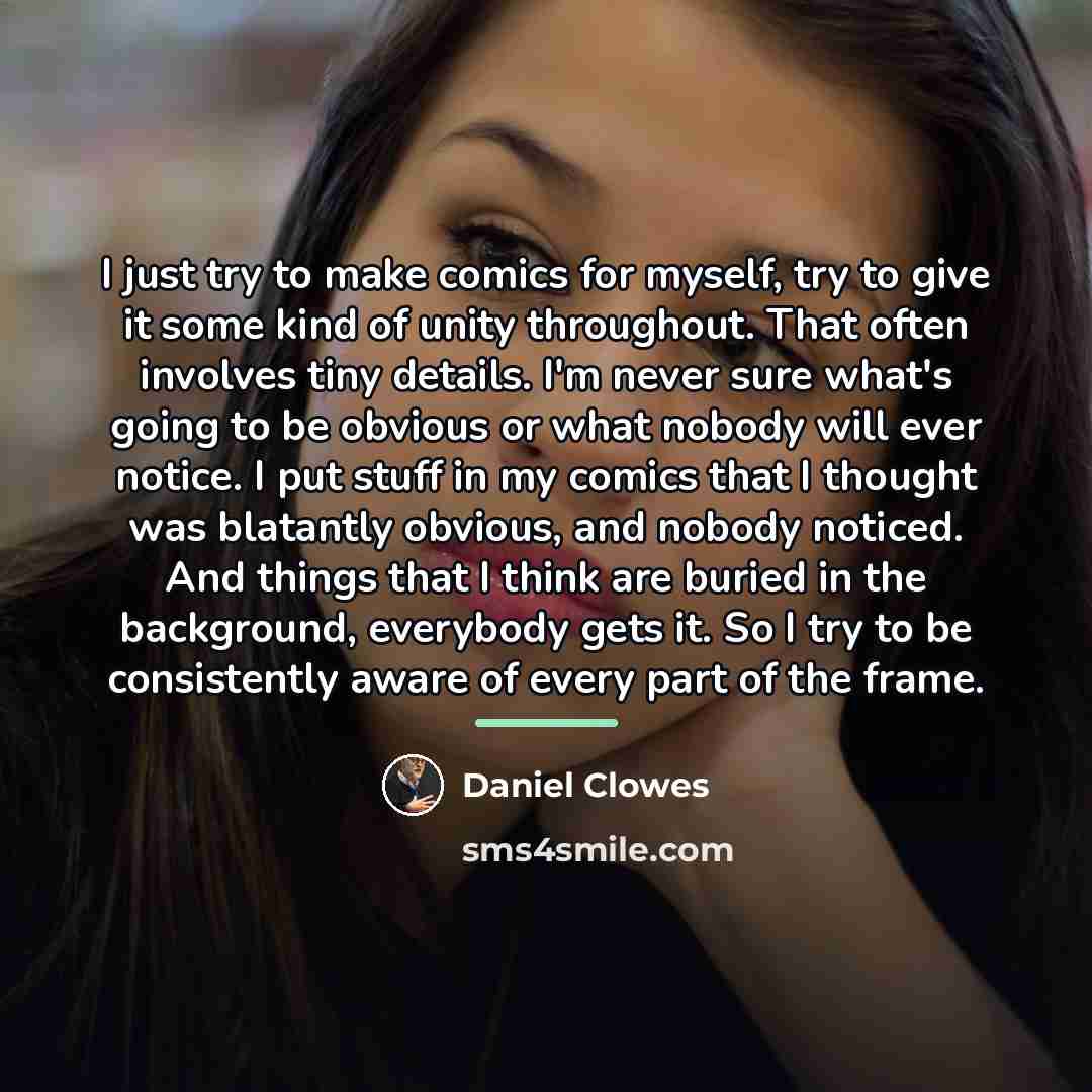 “I just try to make comics for myself, try to…” quote by Daniel Clowes