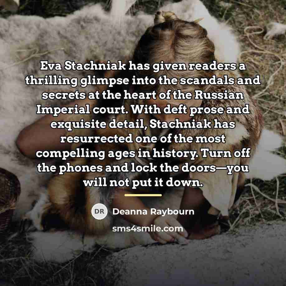 “Eva Stachniak has given readers a thrilling glimpse into the…” quote by Deanna Raybourn