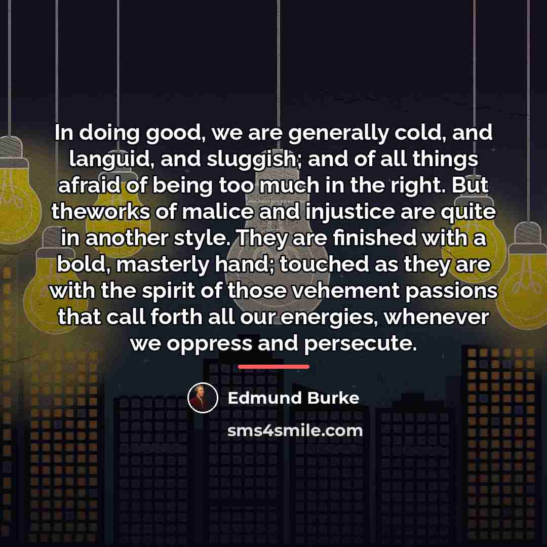 “In doing good, we are generally cold, and languid, and…” quote by Edmund Burke
