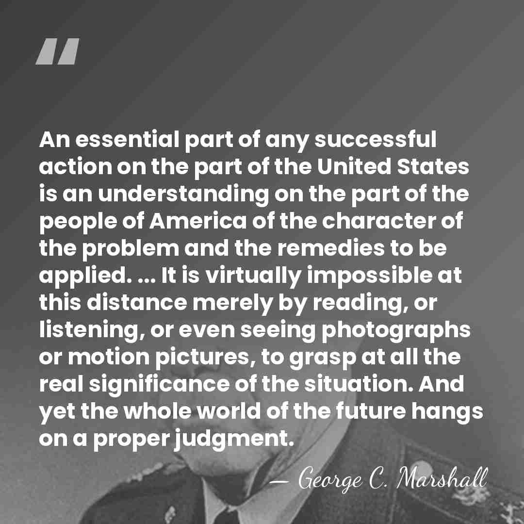 An essential part of any successful action on the part of the&hellip; - George C. Marshall