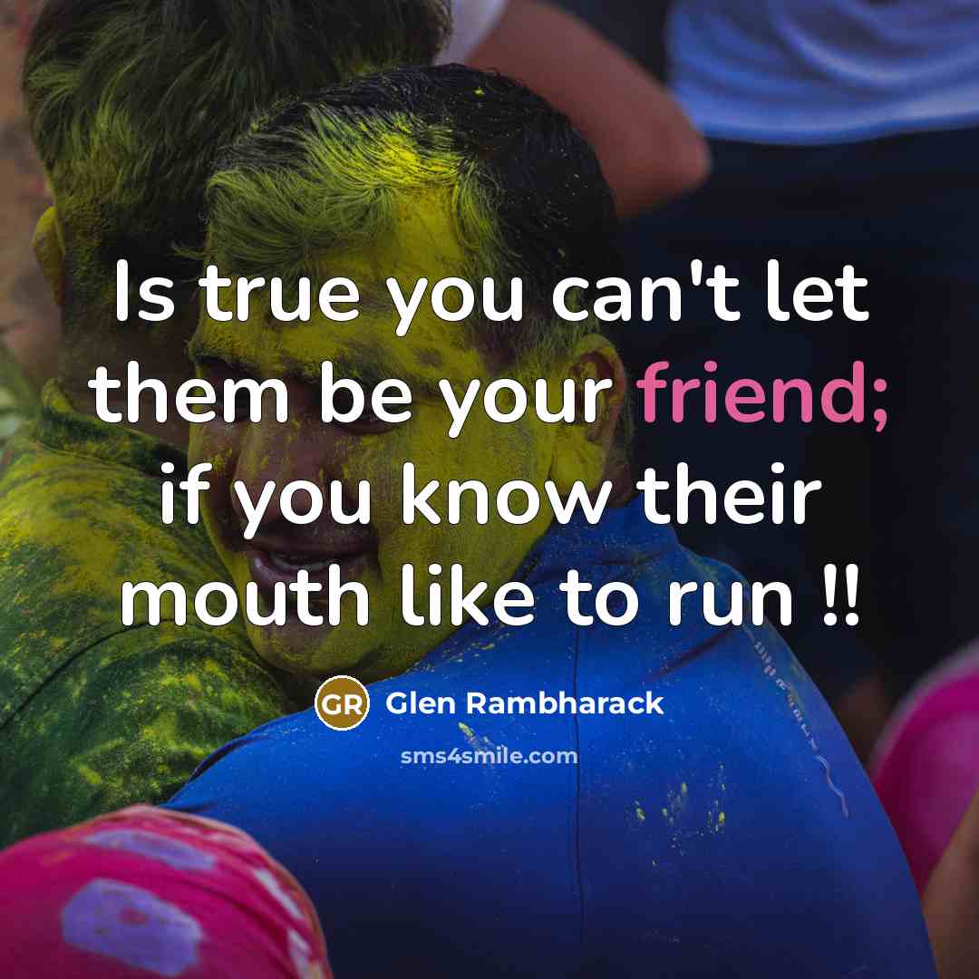 “Is true you can't let them be your friend; if…” quote by Glen Rambharack