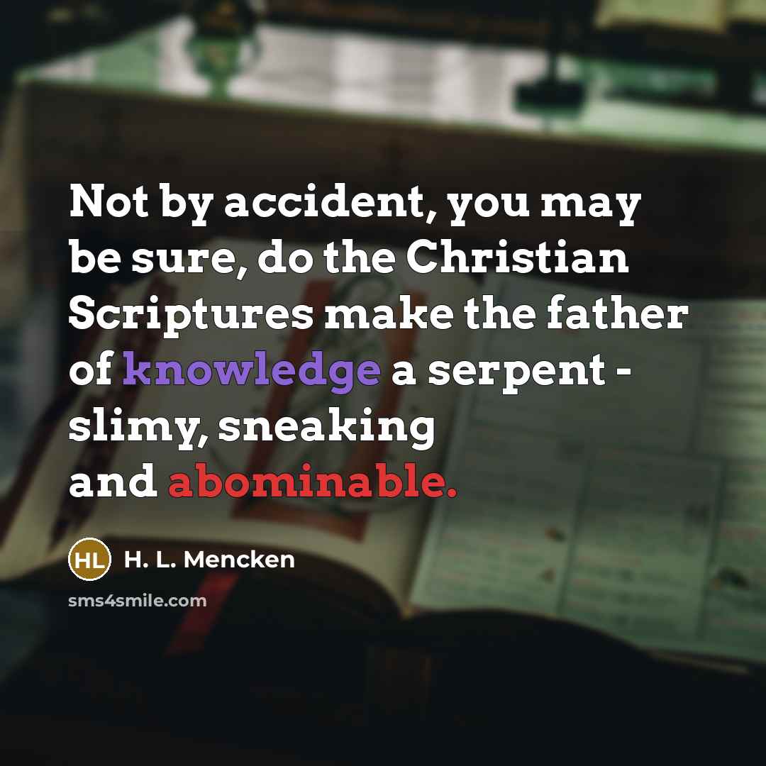 “Not by accident, you may be sure, do the Christian…” quote by H. L. Mencken