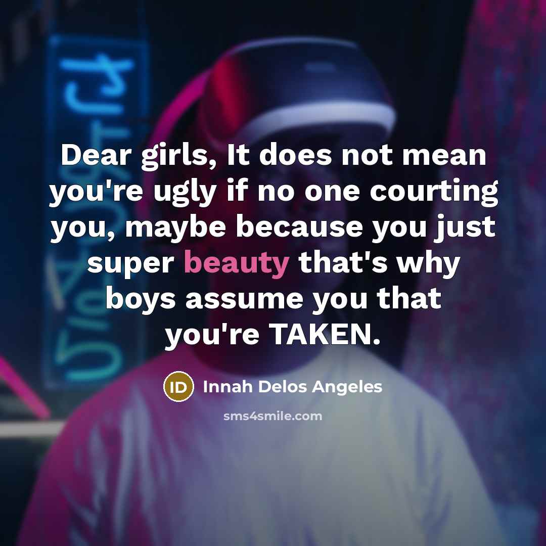 “Dear girls, It does not mean you're ugly if no…” quote by Innah Delos Angeles