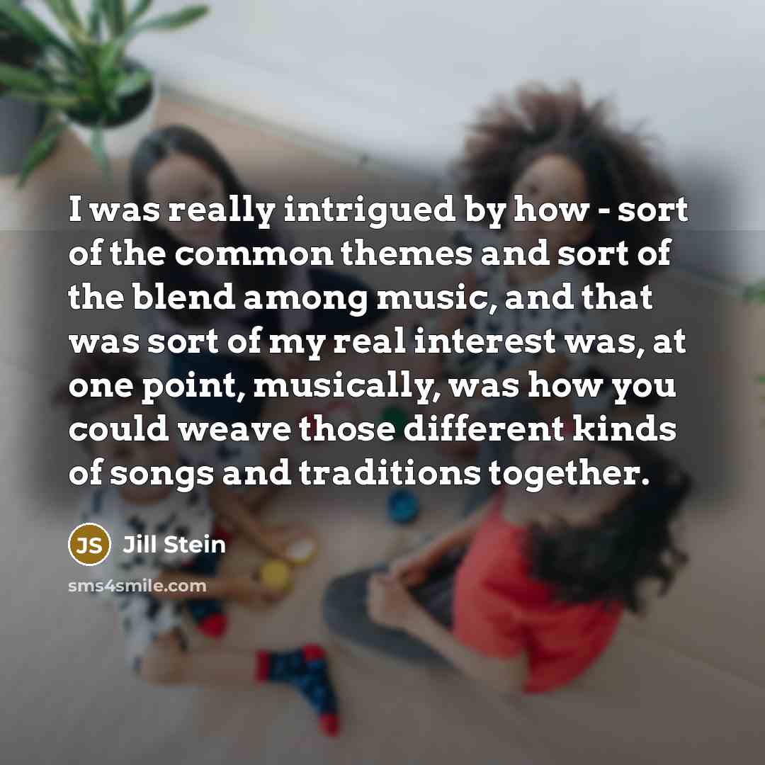 “I was really intrigued by how - sort of the…” quote by Jill Stein