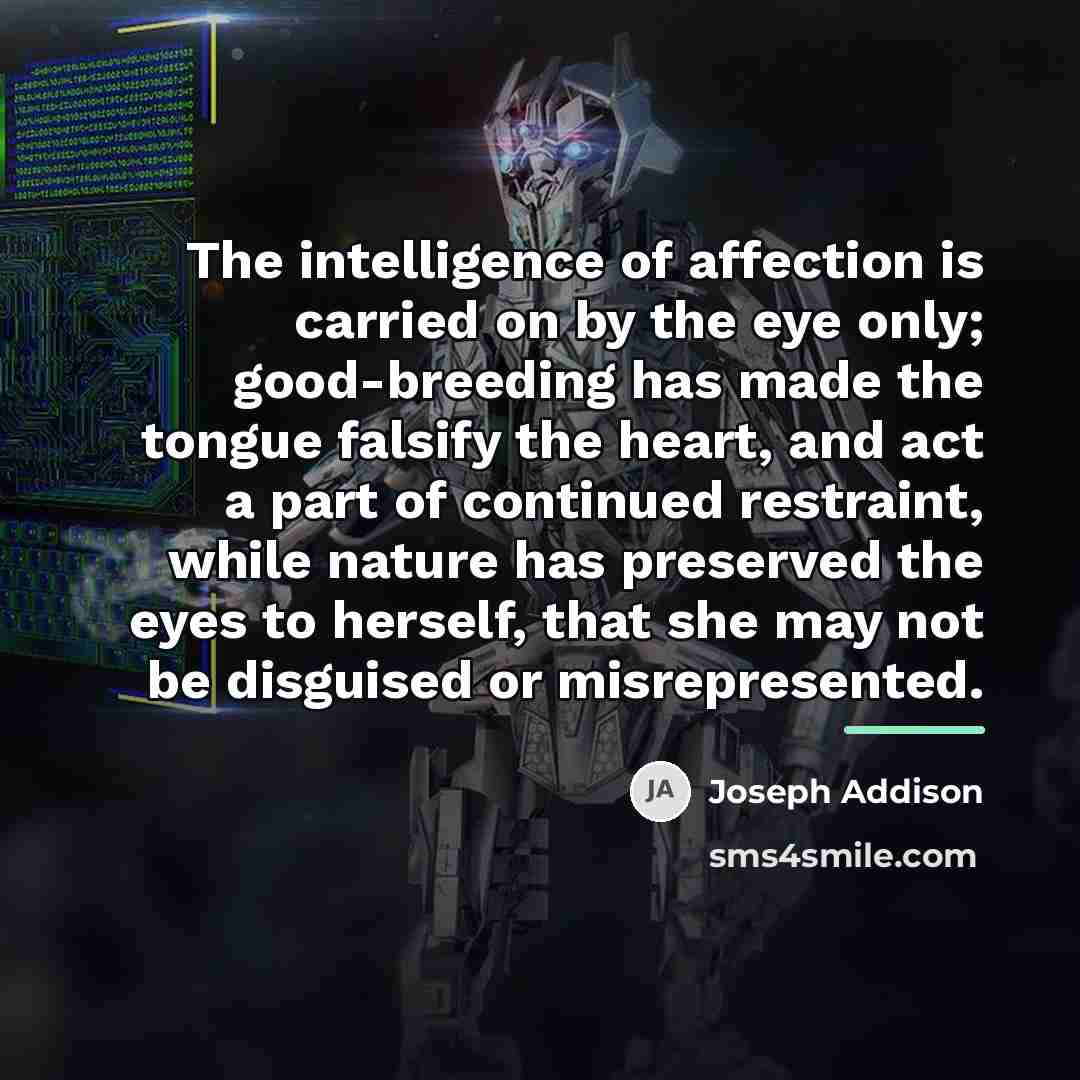 “The intelligence of affection is carried on by the eye…” quote by Joseph Addison