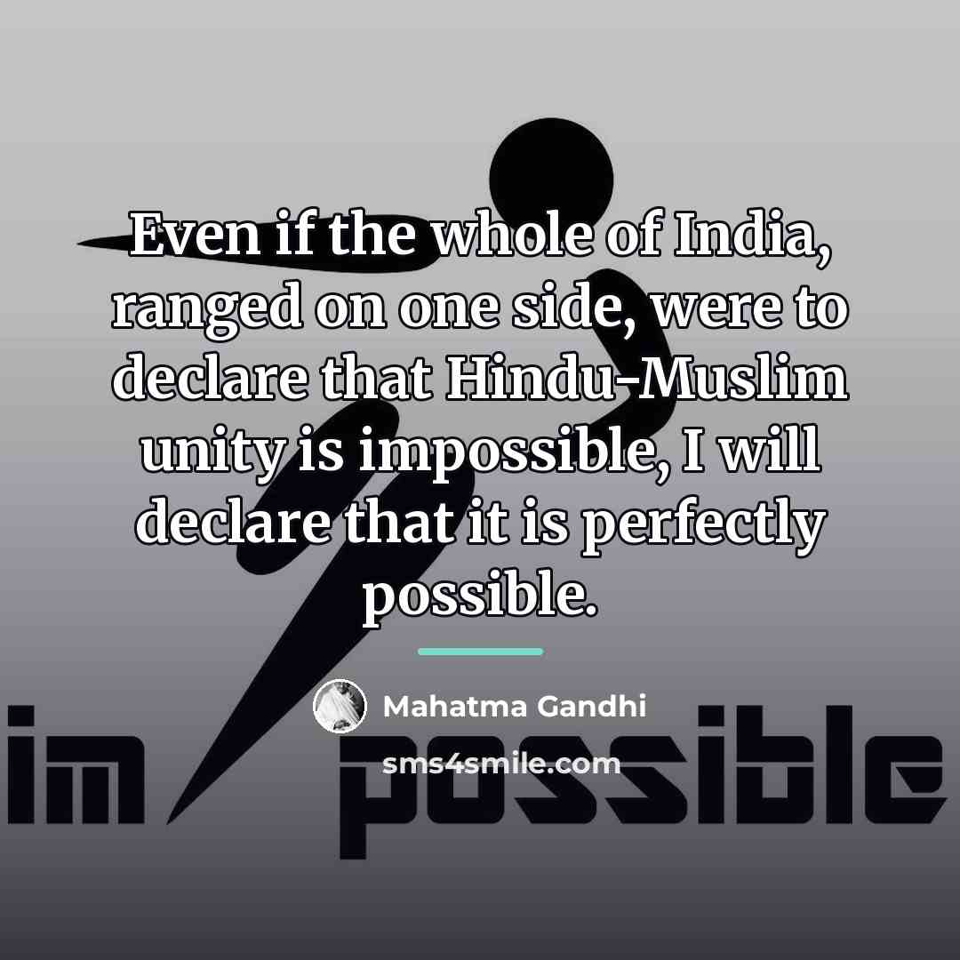 “Even if the whole of India, ranged on one side,…” quote by Mahatma Gandhi