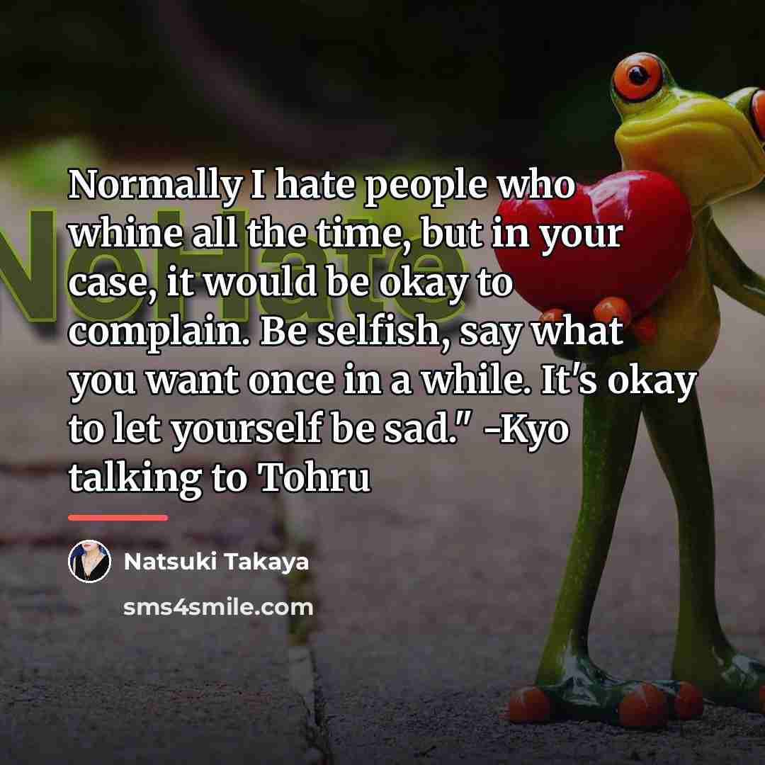 “Normally I hate people who whine all the time, but…” quote by Natsuki Takaya