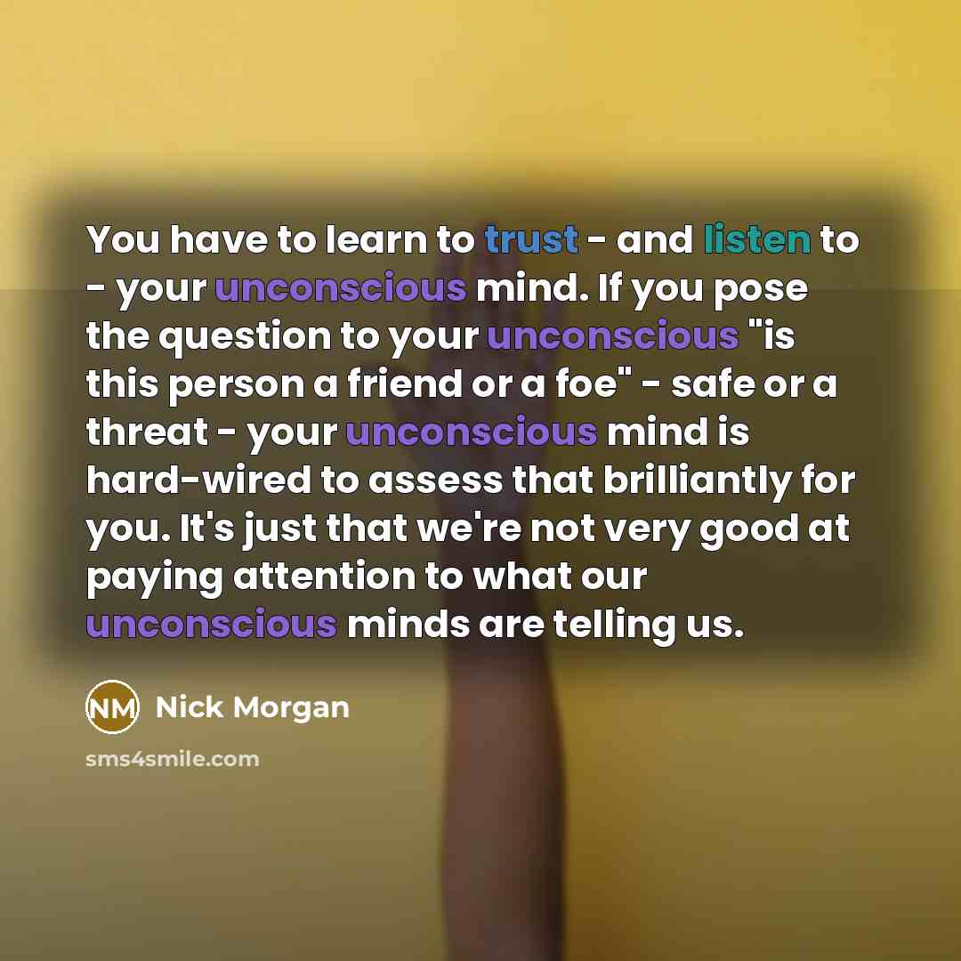 “You have to learn to trust - and listen to…” quote by Nick Morgan