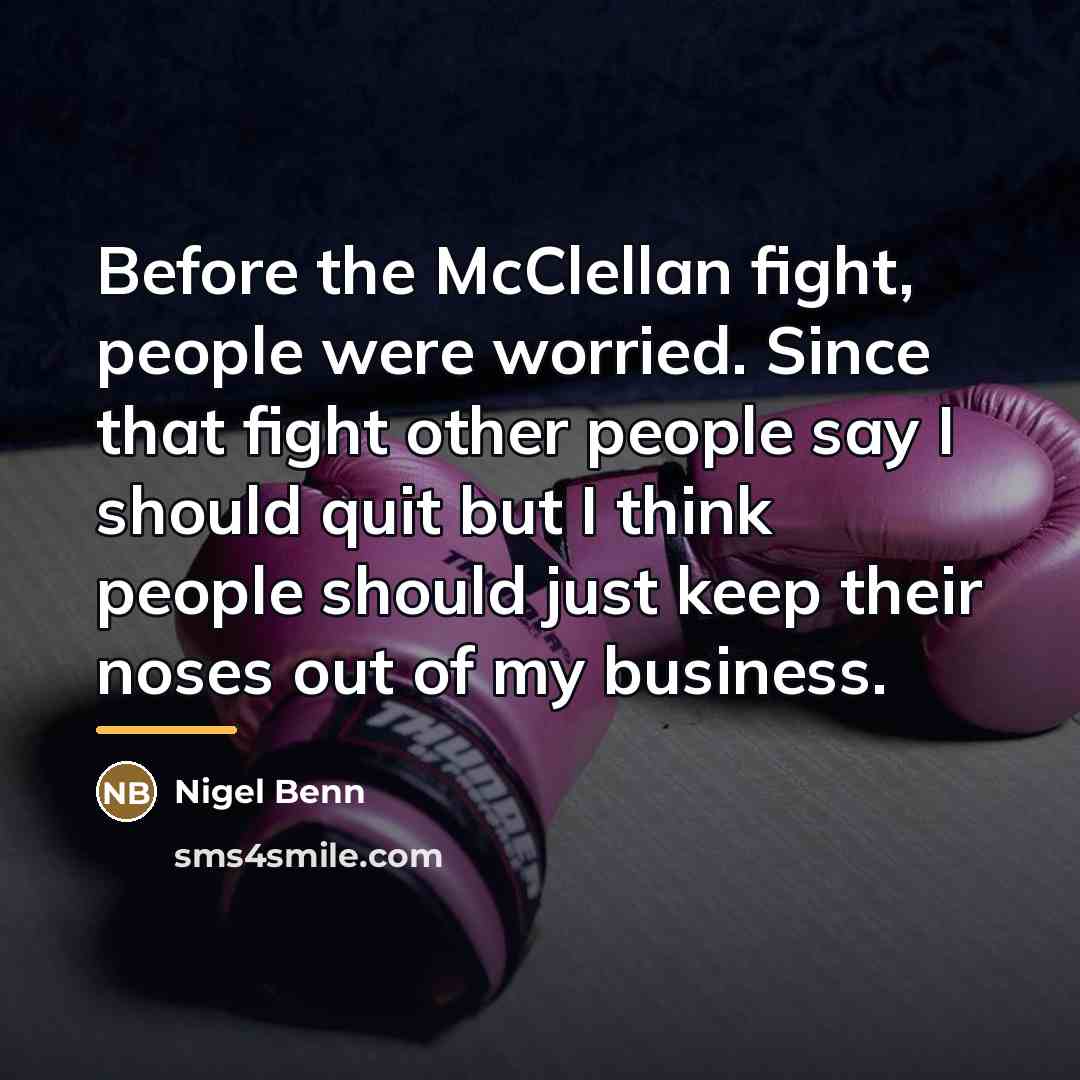 “Before the McClellan fight, people were worried. Since that fight…” quote by Nigel Benn