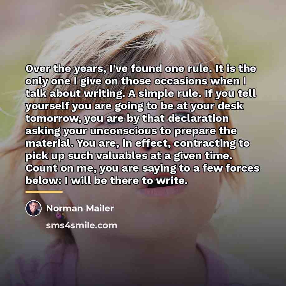 “Over the years, I've found one rule. It is the…” quote by Norman Mailer