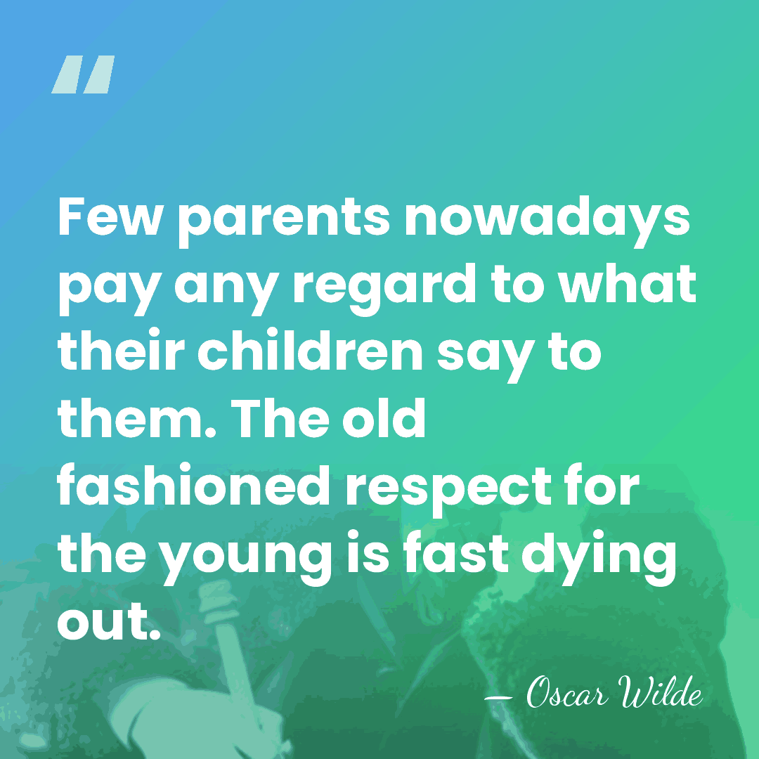 Few parents nowadays pay any regard to what their children say to&hellip; - Oscar Wilde