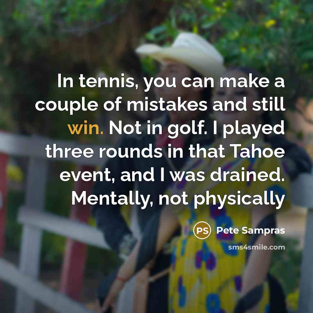 “In tennis, you can make a couple of mistakes and…” quote by Pete Sampras