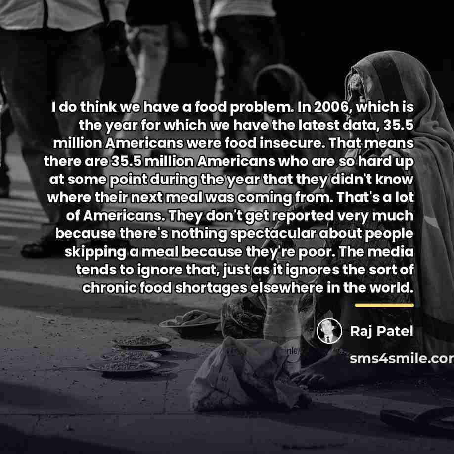 “I do think we have a food problem. In 2006,…” quote by Raj Patel
