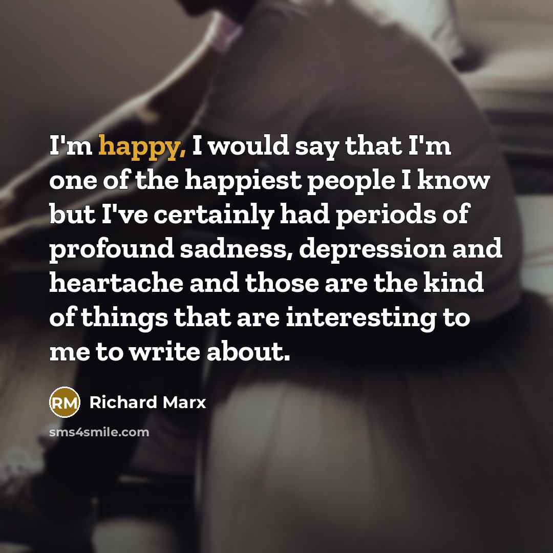 “I'm happy, I would say that I'm one of the…” quote by Richard Marx
