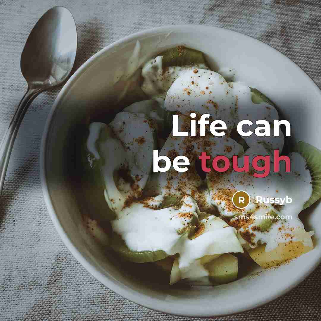 “Life can be tough” quote by Russyb