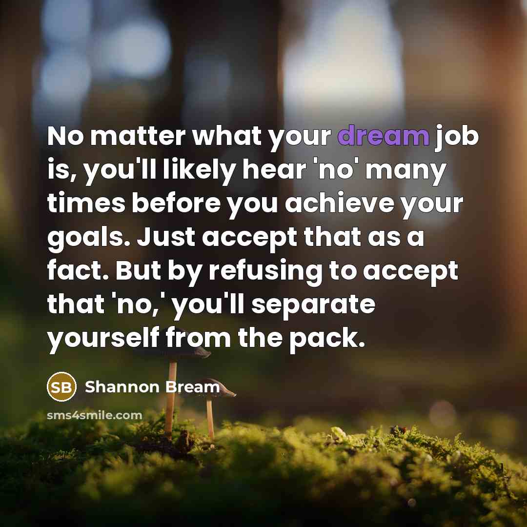 “No matter what your dream job is, you'll likely hear…” quote by Shannon Bream