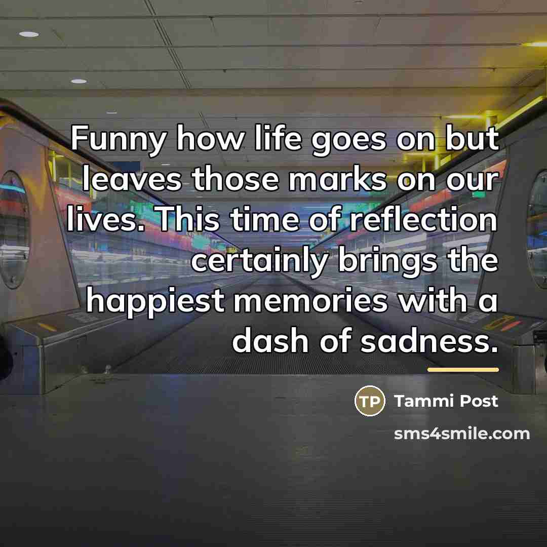 “Funny how life goes on but leaves those marks on…” quote by Tammi Post