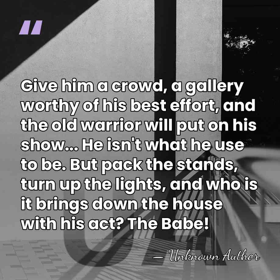 Give him a crowd, a gallery worthy of his best effort, and&hellip; - John J. Kiernan