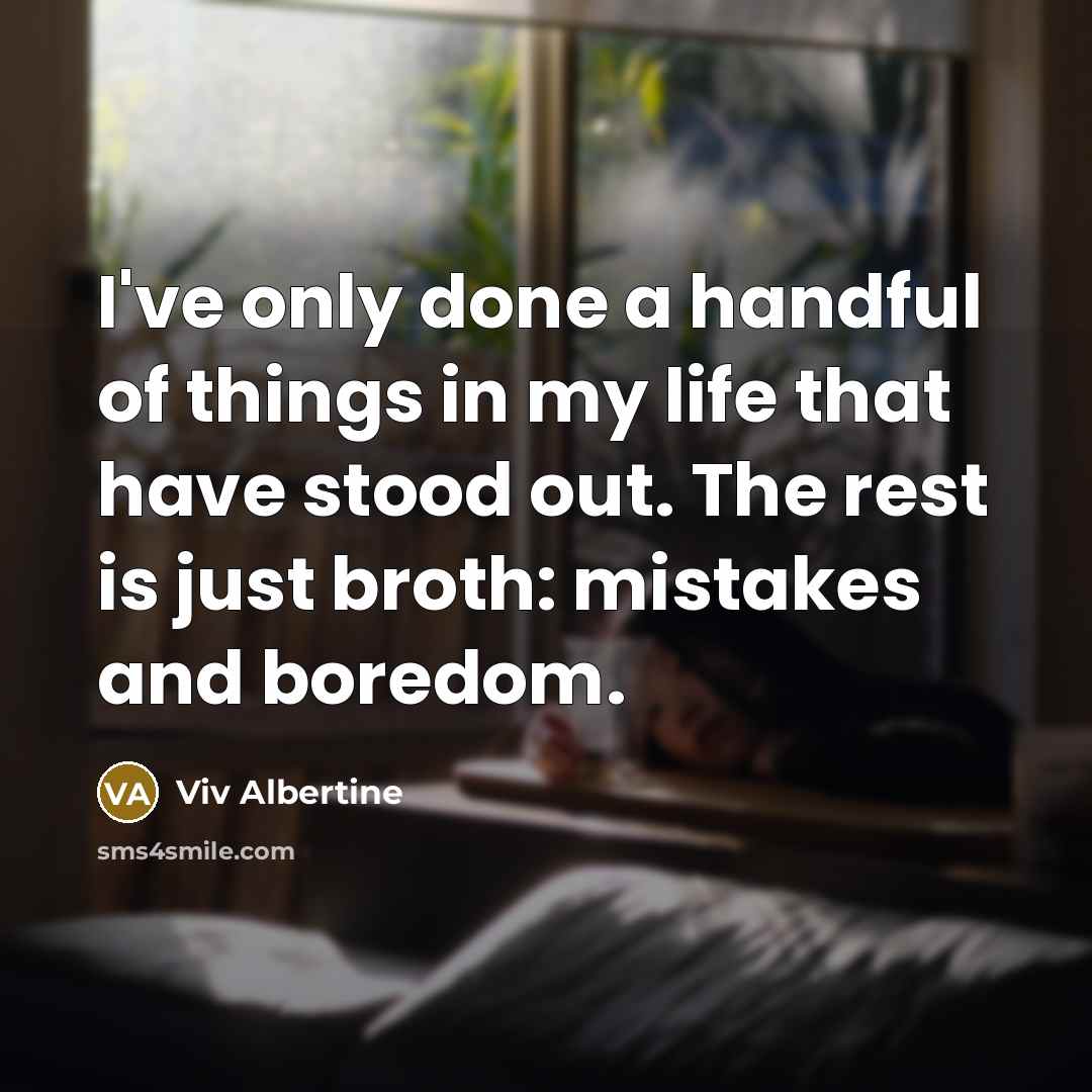 “I've only done a handful of things in my life…” quote by Viv Albertine